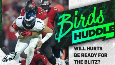 Birds Huddle: How will Hurts and the Eagles handle Bucs' blitz?